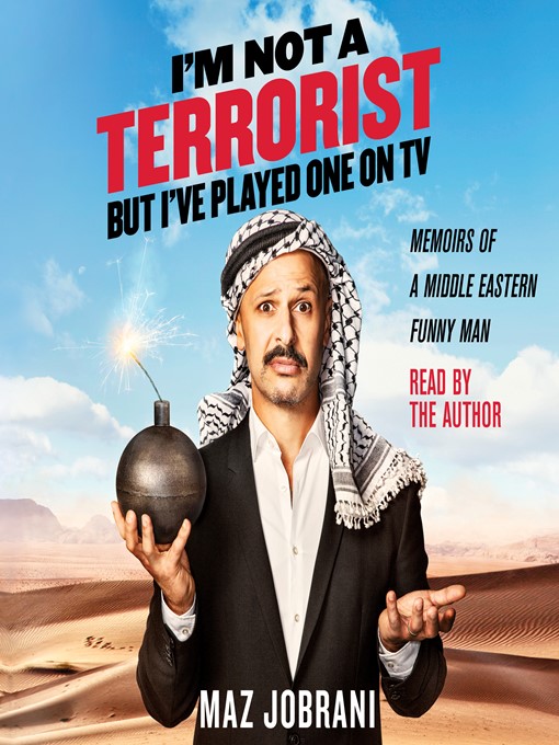 Title details for I'm Not a Terrorist, But I've Played One on TV by Maz Jobrani - Available